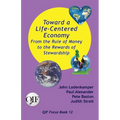 Toward a Life-Centered Economy: From the Rule of Money to the Rewards of Stewardship