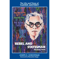 Rebel and Statesman-The Early Years: The Life and Times of Vladimir Jabotinsky: Volume One
