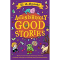 Astonishingly Good Stories: Twenty Short Stories from the Bestselling Author of Friday Barnes