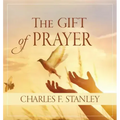 The Gift of Prayer: Discover a Deeper Relationship with God