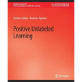 Positive Unlabeled Learning