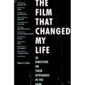 The Film That Changed My Life: 30 Directors on Their Epiphanies in the Dark