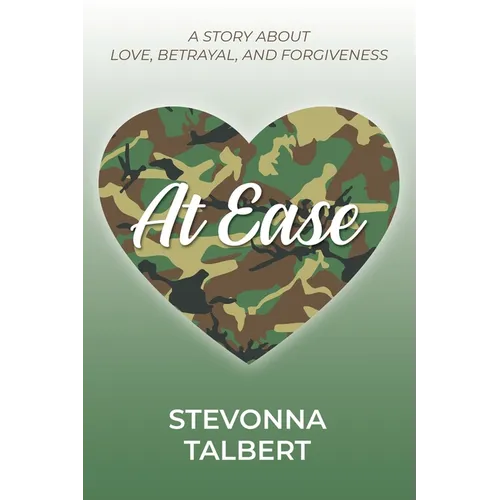 At Ease: A Story About Love, Betrayal, and Forgiveness