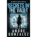 Secrets in the Vault (An Arielle Lucila Thriller)