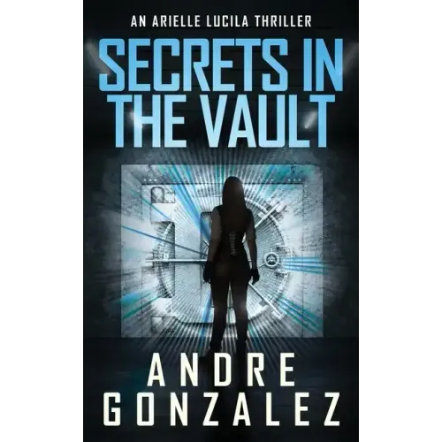 Secrets in the Vault (An Arielle Lucila Thriller)