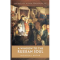 A Window to the Russian Soul: Ancient Folk Wisdom for Modern Life