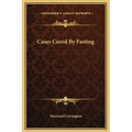 Cases Cured by Fasting