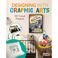 Designing with Graphic Arts: DIY Visual Projects: DIY Visual Projects