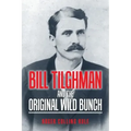 Bill Tilghman and the Original Wild Bunch
