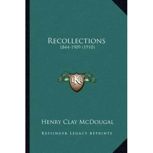 Recollections: 1844-1909 (1910)