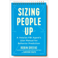Sizing People Up: A Veteran FBI Agent's User Manual for Behavior Prediction