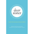 Dear Sister: Letters from Survivors of Sexual Violence