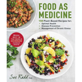 Food as Medicine: 150 Plant-Based Recipes for Optimal Health, Disease Prevention, and Management of Chronic Illness