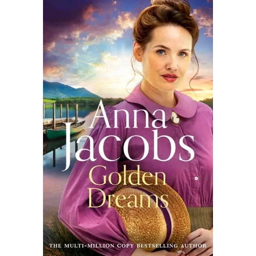 Golden Dreams: Book 2 in the Gripping New Jubilee Lake Series from Beloved Author Anna Jacobs