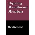Digitizing Microfilm and Microfiche