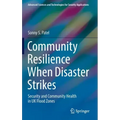 Community Resilience When Disaster Strikes: Security and Community Health in UK Flood Zones