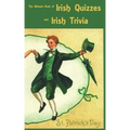 The Ultimate Book of Irish Quizzes and Irish Trivia: The ideal ice-breaker for St Patrick's Day or any Irish-themed occasion