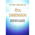 Yo Viví 4 Días en la 4ta Dimensión
