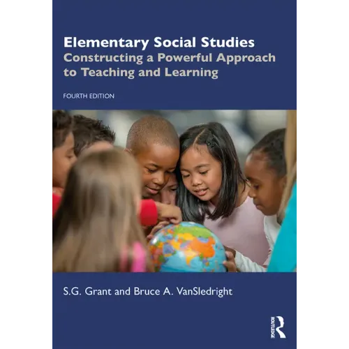 Elementary Social Studies: Constructing a Powerful Approach to Teaching and Learning