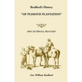 Bradford's History "Of Plimoth Plantation" from the Original Manuscript