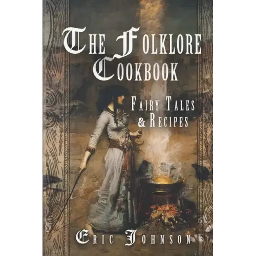 The Folklore Cookbook: Fairy Tales and Recipes