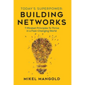 Today's Superpower - Building Networks: 7 Mindset Principles to Thrive in a Fast-Changing World