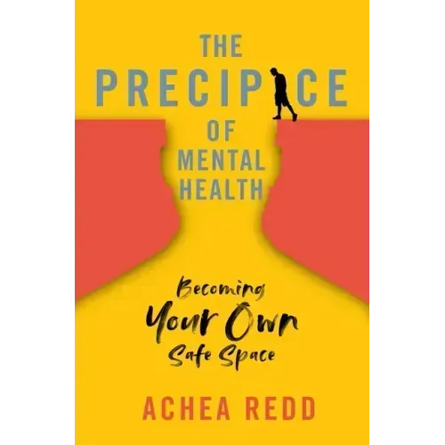 The Precipice of Mental Health: Becoming Your Own Safe Space