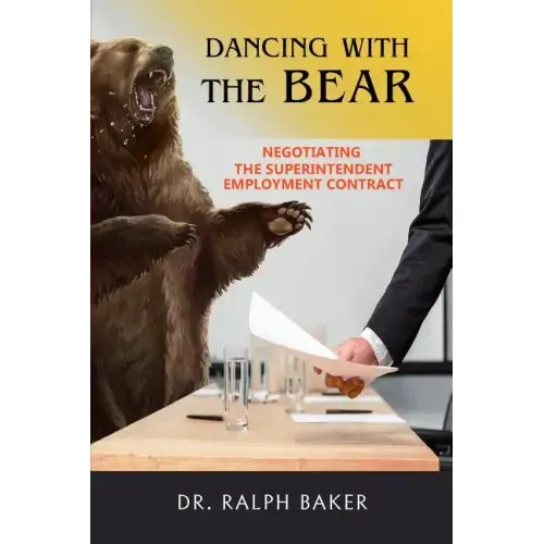 Dancing with the Bear: Negotiating the Superintendent Employment Contract