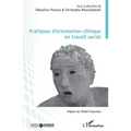 Pratiques d'orientation clinique en travail social: Sous la direction de Sébastien Ponnou & Chirstophe Niewiadomski