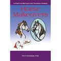 Horse Makeovers: A Positive Method for Training Horses