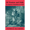 Of Passion and Folly: A Scriptural Foundation for Peace