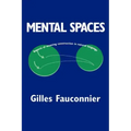 Mental Spaces: Aspects of Meaning Construction in Natural Language