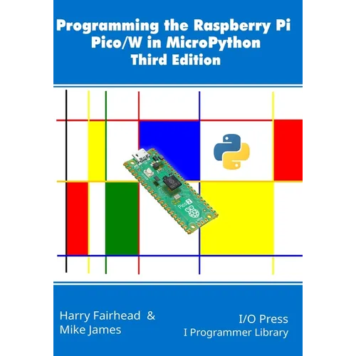 Programming the Raspberry Pi Pico/W in MicroPython, Third Edition
