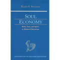 Soul Economy: Body, Soul, and Spirit in Waldorf Education (Cw 303) Volume 12