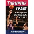 Turnpike Team: A History of the New Jersey Nets, 1977-2012