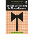 Changó, Decolonizing the African Diaspora