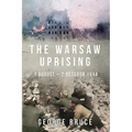 The Warsaw Uprising: 1 August - 2 October 1944
