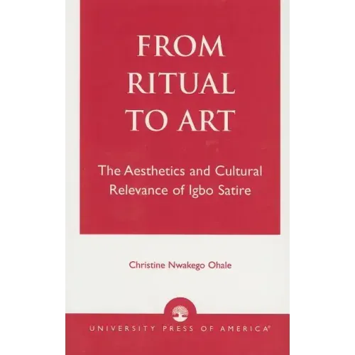 From Ritual to Art: The Aesthetics and Cultural Relevance of Igbo Satire