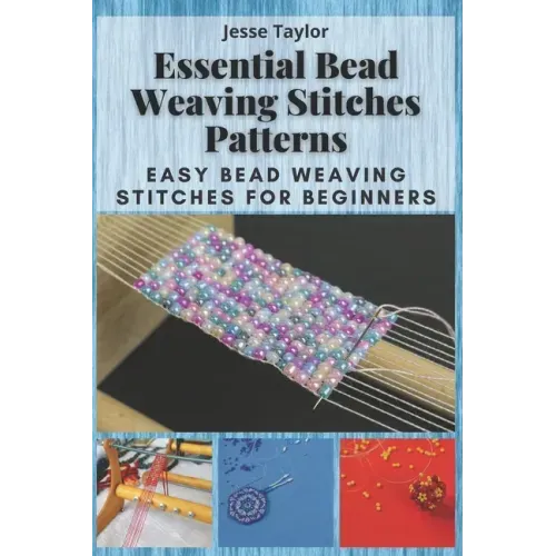 Essential Bead Weaving Stitches Patterns: Easy Bead Weaving Stitches for Beginners