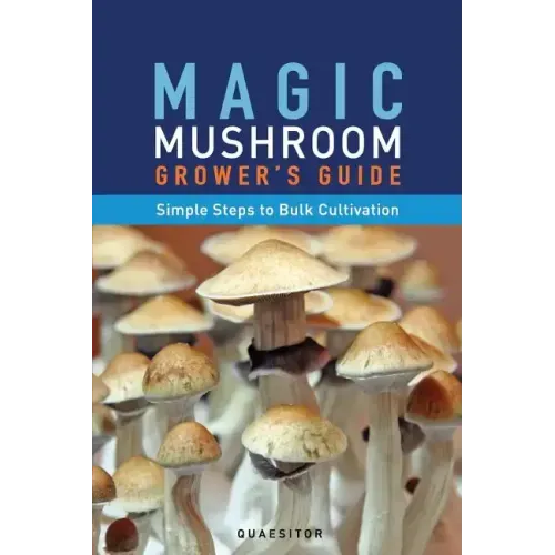 Magic Mushroom Grower's Guide Simple Steps to Bulk Cultivation