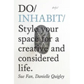 Do Inhabit: Style Your Space for a Creative and Considered Life.