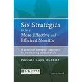 Six Strategies to be a More Effective and Efficient Monitor: A practical personal approach to monitoring clinical trials