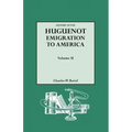 History of the Huguenot Emigration to America. Volume II