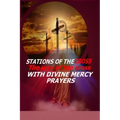 Stations of the Cross: The Way of the Cross-with Divine Mercy Prayers