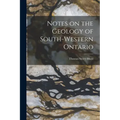 Notes on the Geology of South-western Ontario [microform]