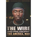 The Wire and Philosophy: This America, Man