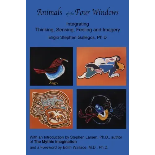 Animals of the Four Windows: Integrating Thinking, Sensing, Feeling and Imagery