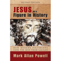 Jesus as a Figure in History: How Modern Historians View the Man from Galilee