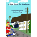 A New Home for Marianne: The Destruction of World War II Forces the Family to Move to a Country Village