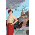 Murder Is in the Air: A Kate Shackleton Mystery